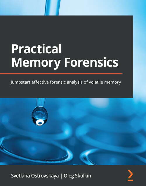 Book cover of Practical Memory Forensics: Jumpstart effective forensic analysis of volatile memory