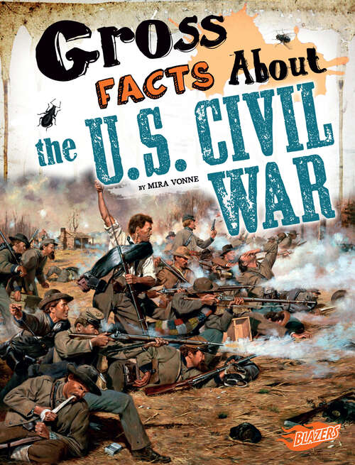 Book cover of Gross Facts About the U.S. Civil War (Gross History Ser.)