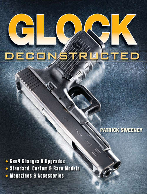 Glock Deconstructed