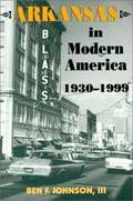 Arkansas In Modern America 1930-1999