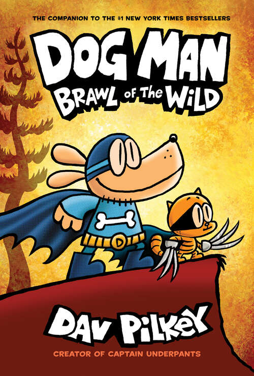 Book cover of Dog Man: Brawl of the Wild: A Graphic Novel (Dog Man #6)