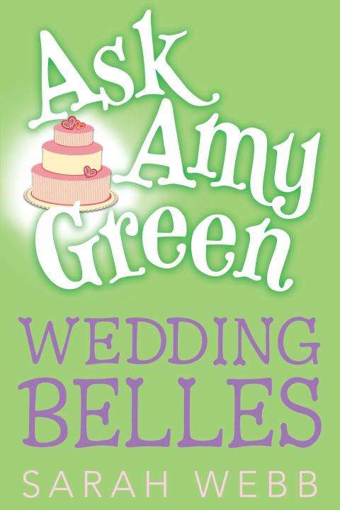 Ask Amy Green: Wedding Bells (Ask Amy Green #6)