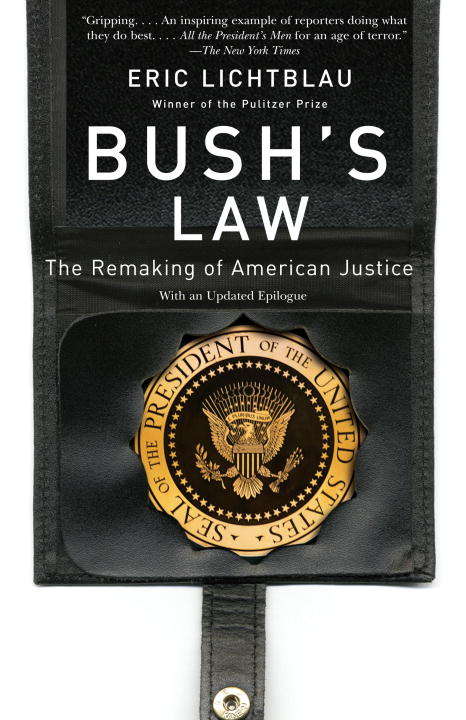Book cover of Bush's Law: The Remaking of American Justice