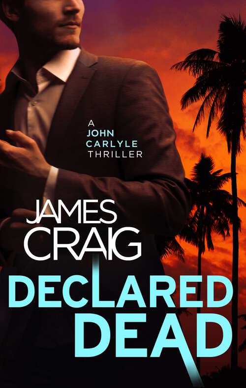 Book cover of Declared Dead: A completely unputdownable crime thriller (Inspector Carlyle #19)