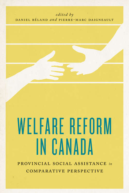 Book cover of Welfare Reform in Canada: Provincial Social Assistance In Comparative Perspective (The\johnson-shoyama Series On Public Policy Ser.)