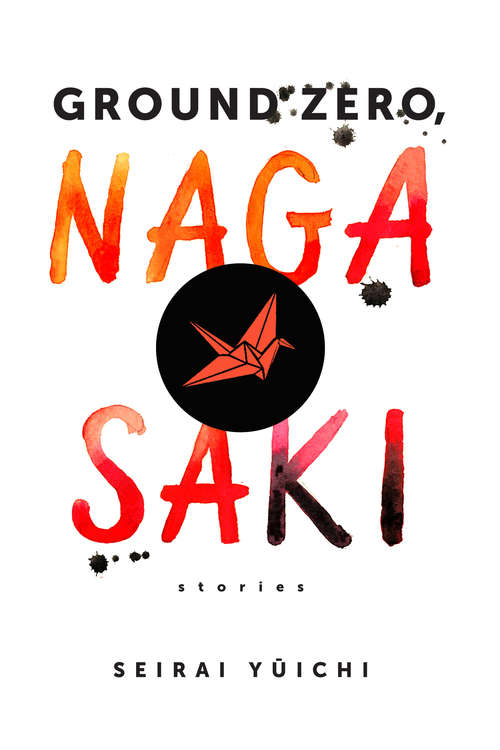 Book cover of Ground Zero, Nagasaki: Stories