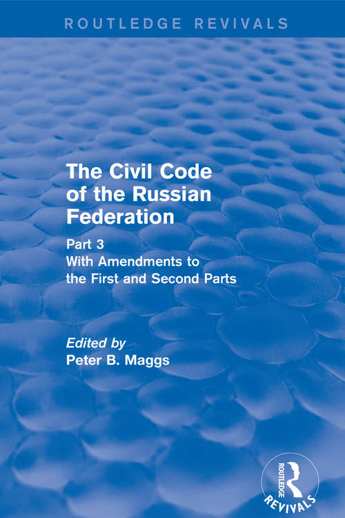 Civil Code of the Russian Federation: Parts 1 And 2 (Routledge Revivals Ser.)