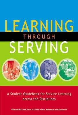 Learning Through Serving: A Student Guidebook for Service-Learning Across the Disciplines