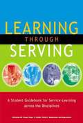 Learning Through Serving: A Student Guidebook for Service-Learning Across the Disciplines