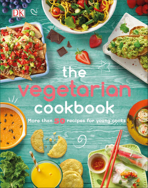 Book cover of The Vegetarian Cookbook: More than 50 Recipes for Young Cooks