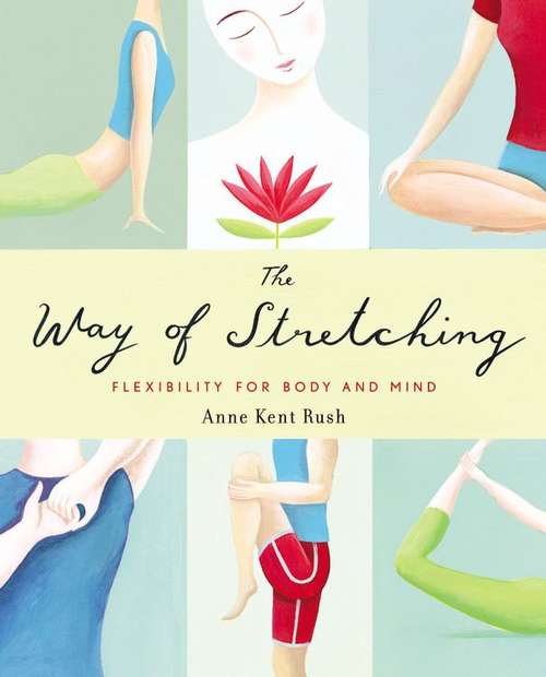 Book cover of The Way of Stretching: Flexibility for Body and Mind