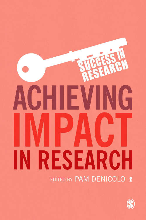 Achieving Impact in Research (Success in Research)