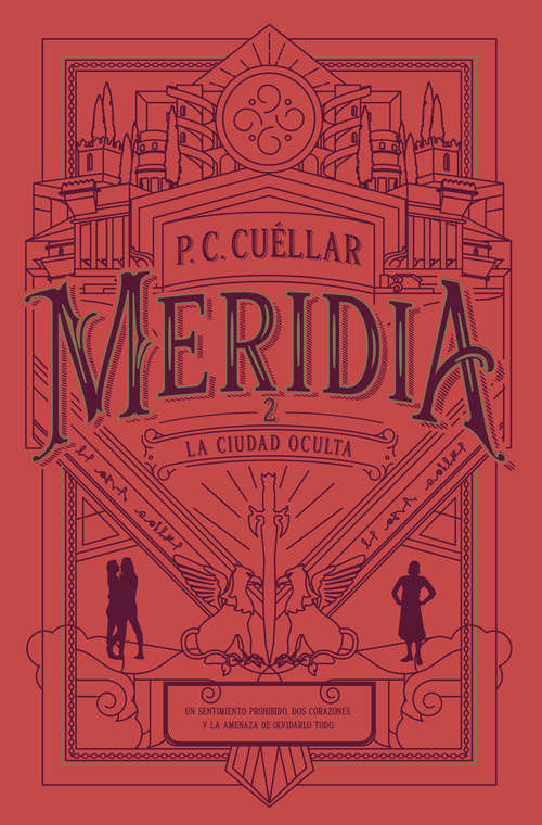 Book cover of La ciudad oculta (Meridia II): Un sentimiento prohibido. Dos corazones. Y la amenaza de olvidarlo todo.