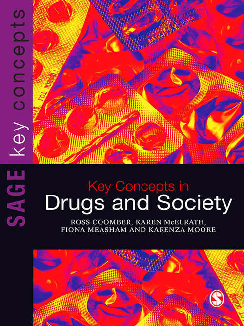 Key Concepts in Drugs and Society (SAGE Key Concepts series)