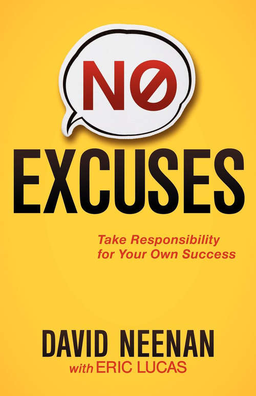 No Excuses: Take Responsibility for Your Own Success