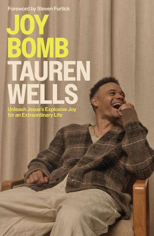 Book cover of Joy Bomb: Unleash Jesus's Explosive Joy for an Extraordinary Life