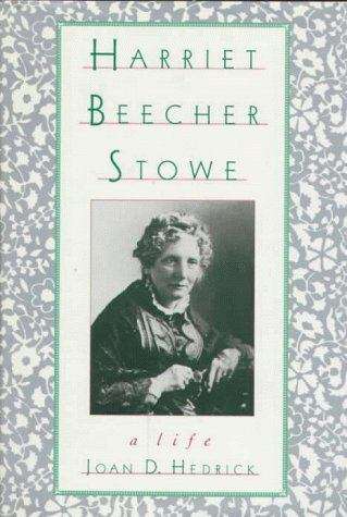 Book cover of Harriet Beecher Stowe: A Life