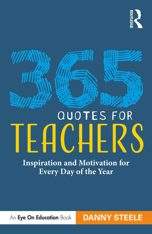 Book cover of 365 Quotes for Teachers: Inspiration and Motivation for Every Day of the Year