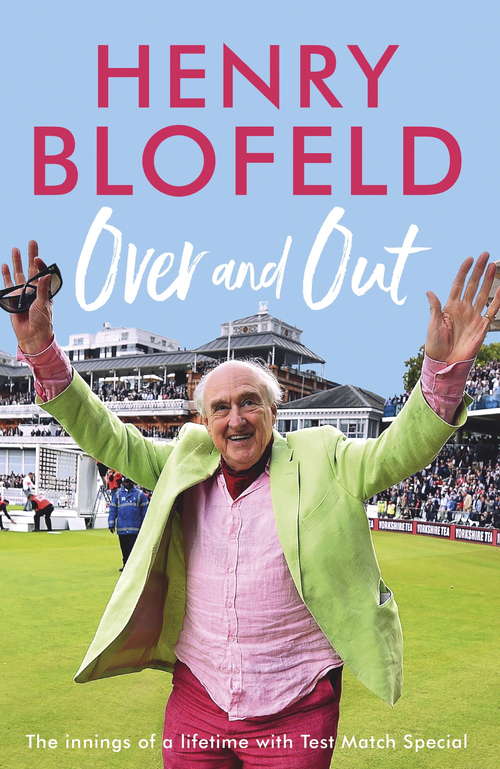 Book cover of Over and Out: My Innings of a Lifetime with Test Match Special
