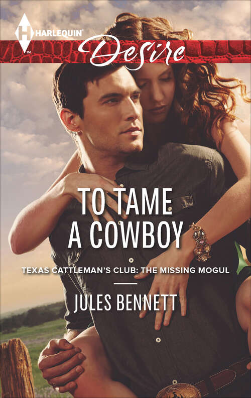 Book cover of To Tame a Cowboy (Texas Cattleman's Club: The Missing Mogul #2264)