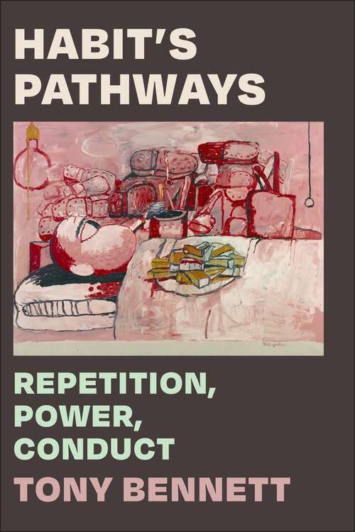 Book cover of Habit's Pathways: Repetition, Power, Conduct