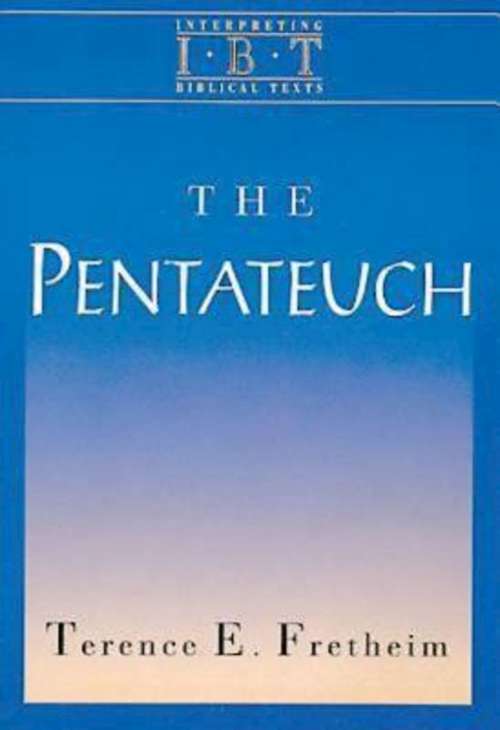 The Pentateuch: Interpreting Biblical Texts Series (Interpreting Biblical Texts)