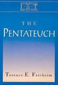 The Pentateuch: Interpreting Biblical Texts Series (Interpreting Biblical Texts)