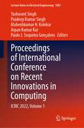 Proceedings of International Conference on Recent Innovations in Computing: ICRIC 2022, Volume 1 (Lecture Notes in Electrical Engineering #1001)