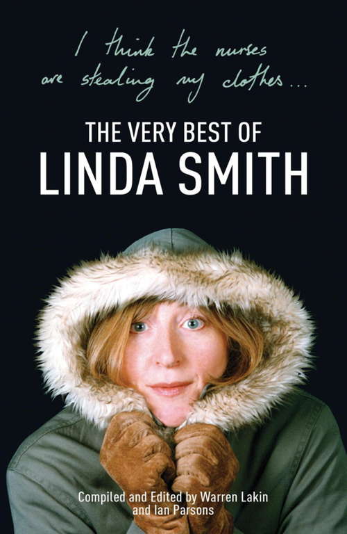 Book cover of I Think the Nurses are Stealing My Clothes: The Very Best of Linda Smith