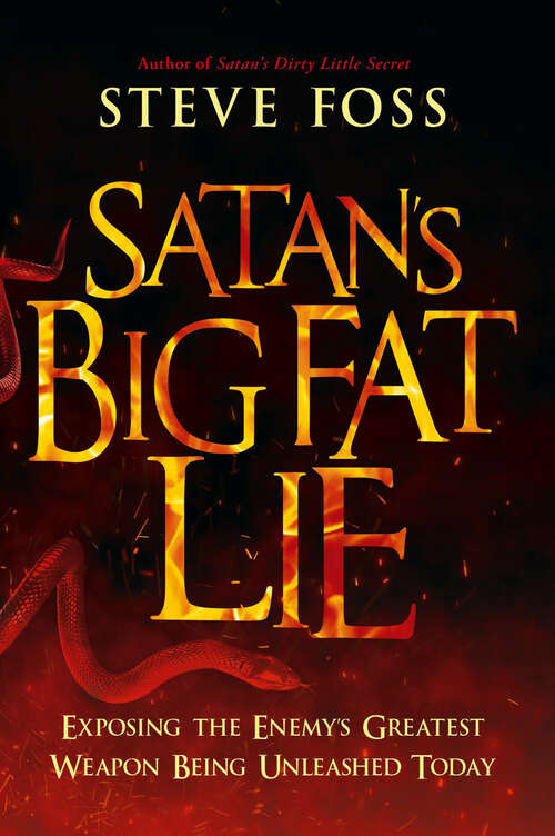 Book cover of Satan's Big Fat Lie: Exposing the Enemy's Greatest Weapon Being Unleashed Today