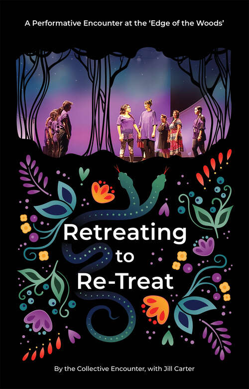 Book cover of Retreating to Re-Treat: A Performative Encounter at the 'Edge of the Woods'