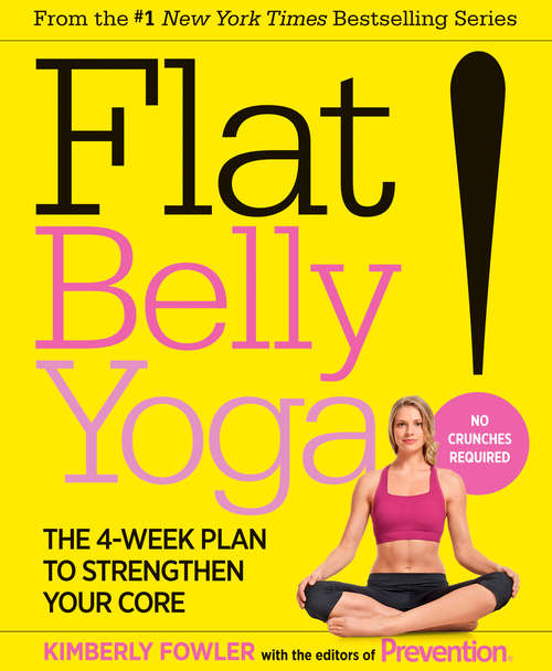 Book cover of Flat Belly Yoga!: The 4-Week Plan to Strengthen Your Core