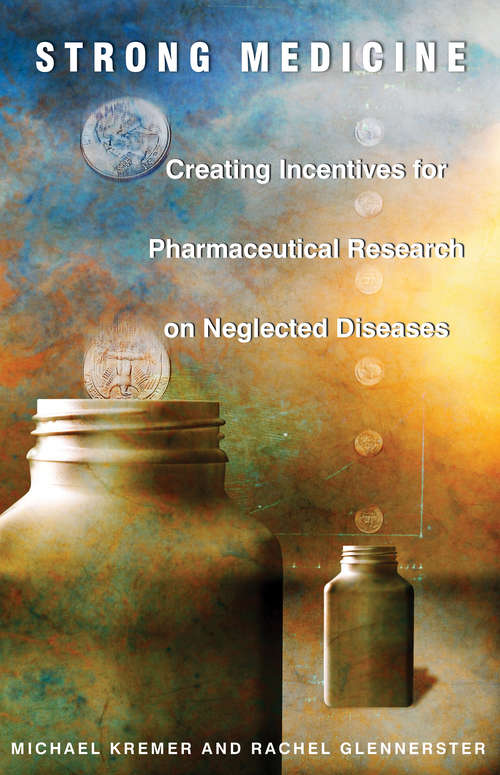 Book cover of Strong Medicine: Creating Incentives for Pharmaceutical Research on Neglected Diseases