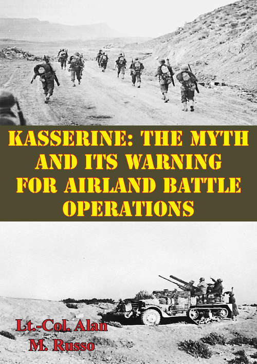 Book cover of Kasserine: The Myth and Its Warning for Airland Battle Operations
