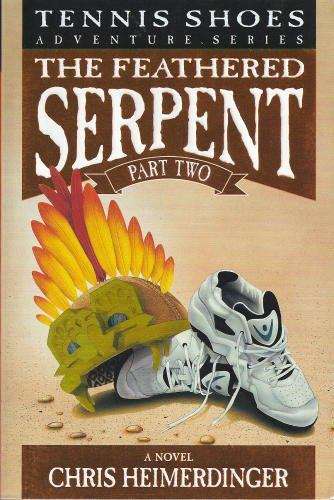 Book cover of The Feathered Serpent Part 2 (Tennis Shoes Adventures #4)