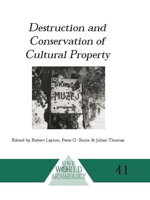 Destruction and Conservation of Cultural Property (One World Archaeology)