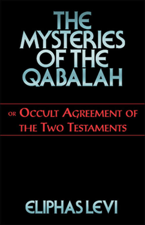 Book cover of The Mysteries of the Qabalah: or Occult Agreement of the Two Testaments