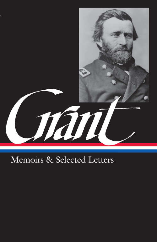 Book cover of Ulysses S. Grant: Memoirs & Selected Letters
