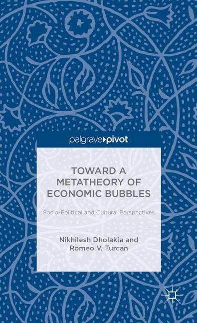 Book cover of Toward a Metatheory of Economic Bubbles: Socio-Political and Cultural Perspectives