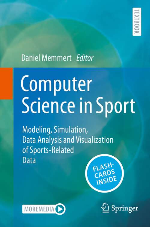 Book cover of Computer Science in Sport: Modeling, Simulation, Data Analysis and Visualization of Sports-Related Data (2024)