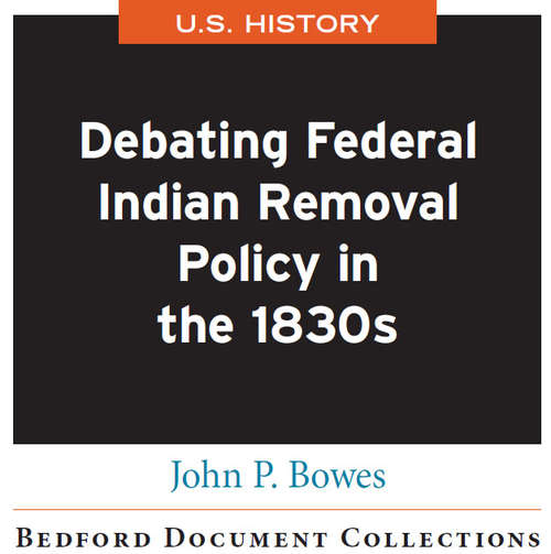 Book cover of Debating Federal Indian Removal Policy in the 1830s  (Bedford Document Collections)