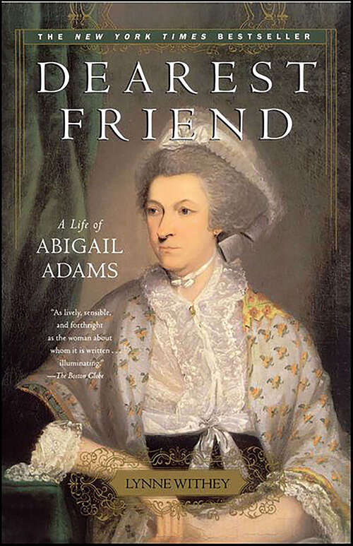 Book cover of Dearest Friend: A Life of Abigail Adams