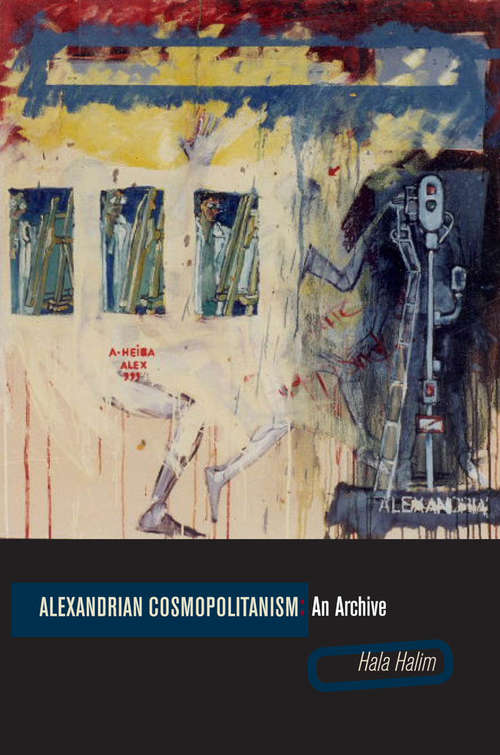 Book cover of Alexandrian Cosmopolitanism: An Archive