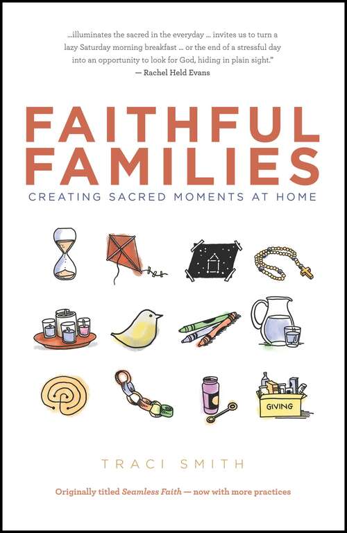 Book cover of Faithful Families: Creating Sacred Moments At Home