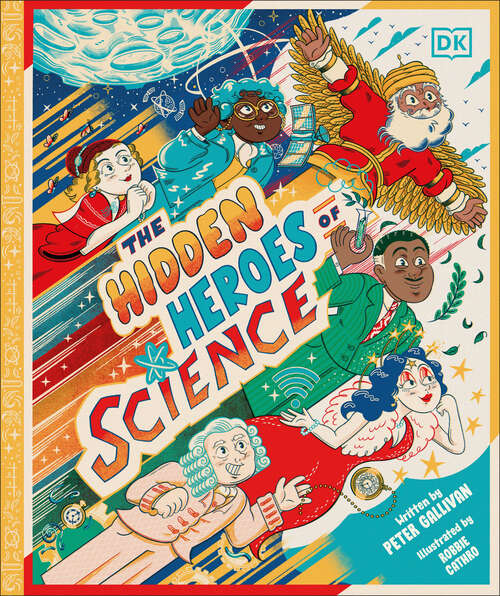 Book cover of Hidden Heroes of Science: Shining a Light on the Unknown Trailblazers of the Scientific World