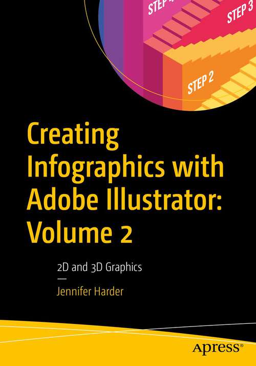 Book cover of Creating Infographics with Adobe Illustrator: 2D and 3D Graphics (1st ed.)