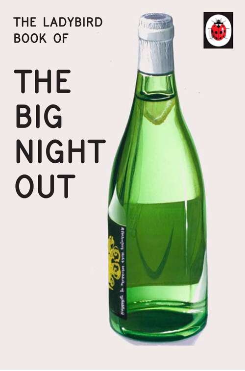 Book cover of The Ladybird Book of The Big Night Out (Ladybirds for Grown-Ups)