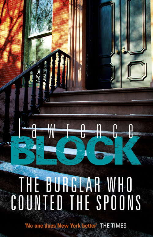 The Burglar Who Counted The Spoons (Bernie Rhodenbarr Mystery Ser. #No. 11)