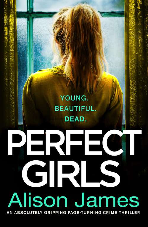 Perfect Girls: An absolutely gripping crime thriller with a nail-biting twist