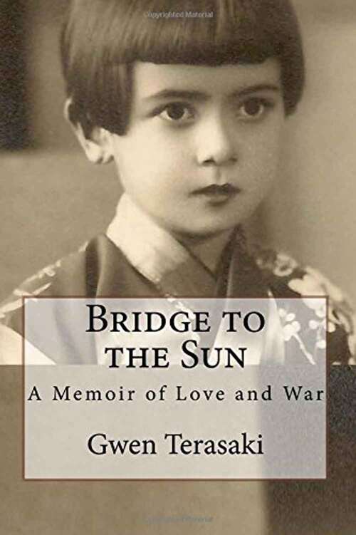 Book cover of Bridge To The Sun: A Memoir Of Love And War